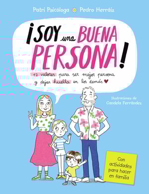 Soy una buena persona. 12 valores para ser mejor persona y dejar huella en los demás