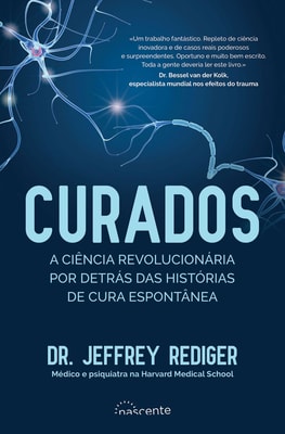 Curados: A Ciência Revolucionária por Detrás das Histórias de Cura Espontânea