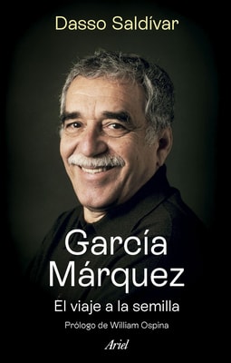 García Márquez. El viaje a la semilla (Edición española)