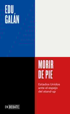 Morir de pie (Serie ENDEBATE)
