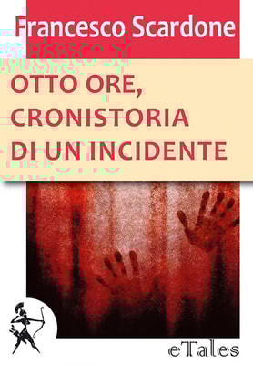 Otto ore, cronistoria di un incidente