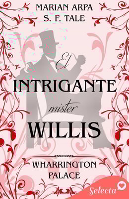 El intrigante Mister Willis (Hotel Wharrington Palace 8)