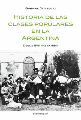 Historia de las clases populares en la Argentina