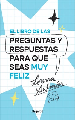 El libro de las preguntas y respuestas para que seas muy feliz
