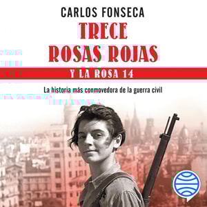 Trece Rosas Rojas y la Rosa catorce