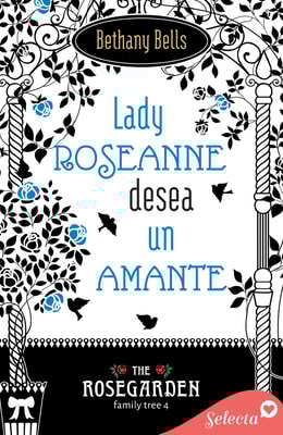 Lady Roseanne desea un amante (The Rosegarden Family Tree 4)