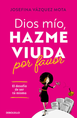Dios mío, hazme viuda por favor