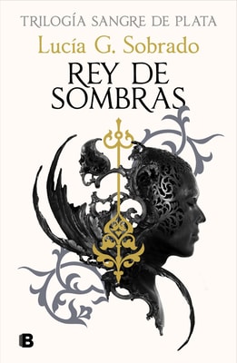 Rey de sombras (Trilogía Sangre de Plata 2)