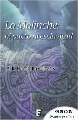 La Malinche: ni pacto ni esclavitud