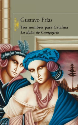 Tres nombres para Catalina, la doña de campofrío