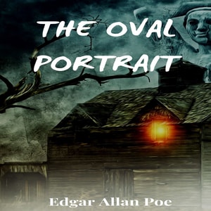 The Oval Portrait