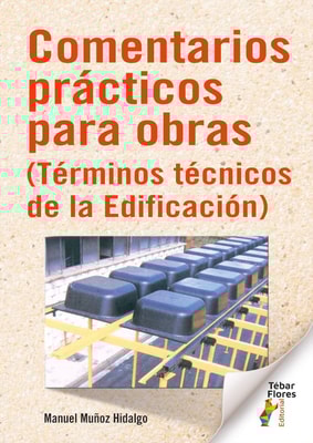 Comentarios prácticos para obras (Términos técnicos de la Edificación)