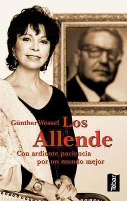 Los Allende. Con ardiente paciencia por un mundo mejor
