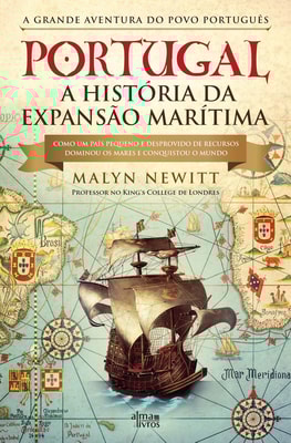 Portugal : A História da Expansão Marítima Portuguesa 1400-1668