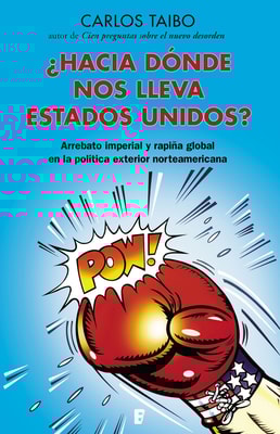 ¿Hacia dónde nos lleva Estados Unidos?