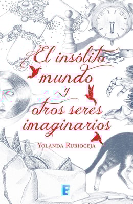 El insólito mundo y otros seres imaginarios