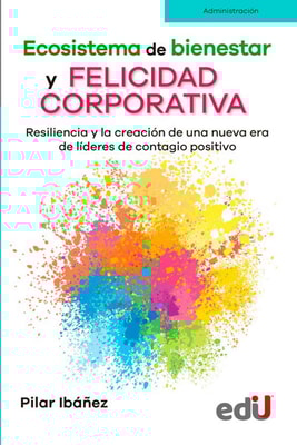 Ecosistema de bienestar y felicidad corporativa