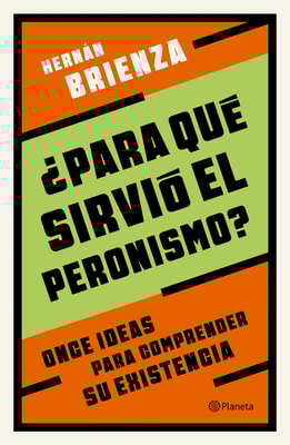 ¿Para qué sirvió el peronismo?