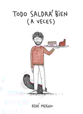 Todo saldrá bien... a veces (René Merino 3)