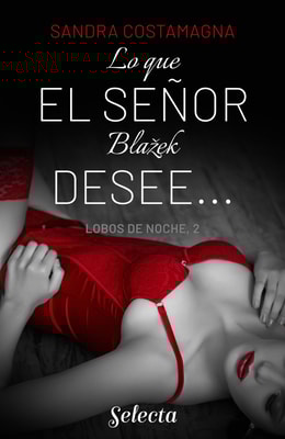 Lo que el señor Blazek desee... (Lobos en la noche 2)