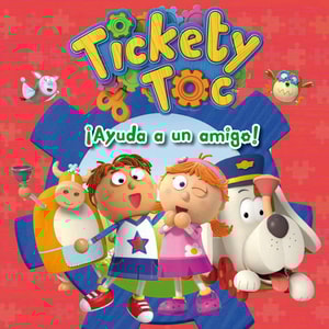 ¡Ayuda a un amigo! (Un cuento de Tickety Toc)