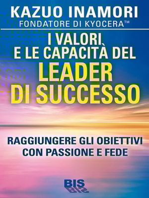 I valori e le capacità del leader di successo
