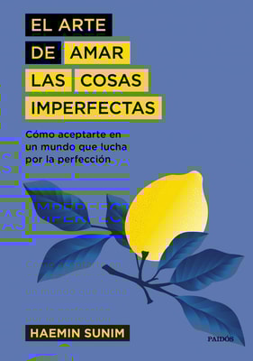 El arte de amar las cosas imperfectas