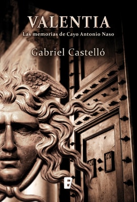 Valentía. Las memorias de Cayo Antonio Naso