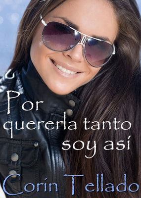 Por quererla tanto soy así