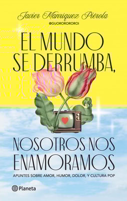 El mundo se derrumba, nosotros nos enamoramos