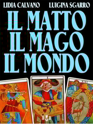 Il matto, il mago, il mondo