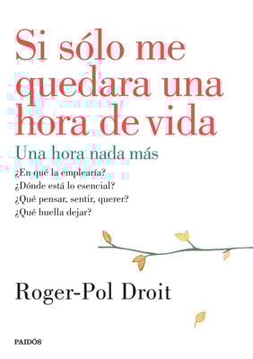 Si sólo me quedara una hora de vida