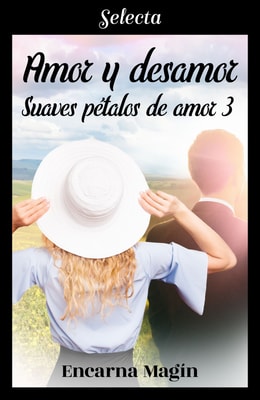 Amor y desamor (Suaves pétalos de amor 3)