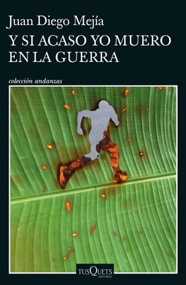 Y si acaso yo muero en la guerra