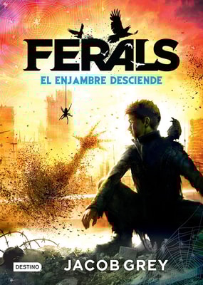 Ferals. El enjambre desciende