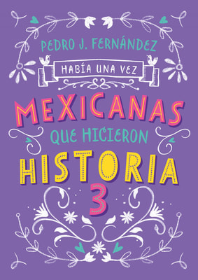 Había una vez mexicanas que hicieron historia 3 (Mexicanas 3)