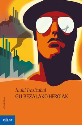 Gu bezalako heroiak