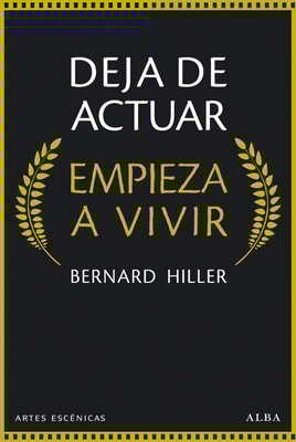 Deja de actuar. Empieza a vivir