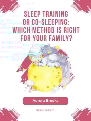 Sleep Training or Co-Sleeping Which Method is Right for Your Family