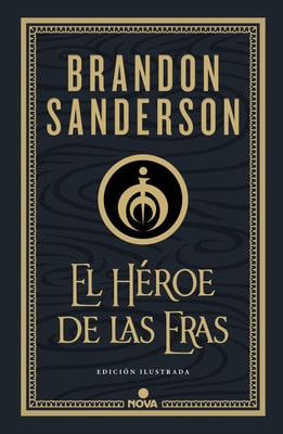 El Héroe de las Eras (Trilogía Original Mistborn: edición ilustrada 3)