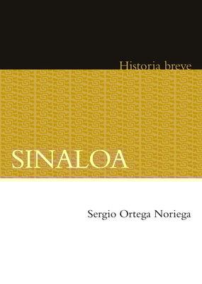 Sinaloa. Historia breve