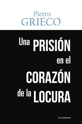 Una prisión en el corazón de la locura