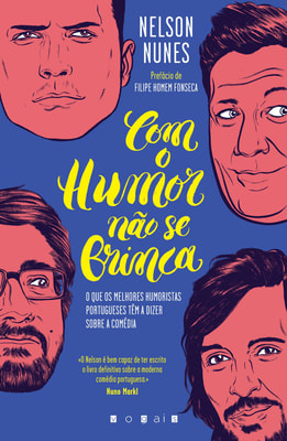 Com o Humor não Se Brinca: O que os melhores humoristas portugueses têm a dizer sobre a comédia