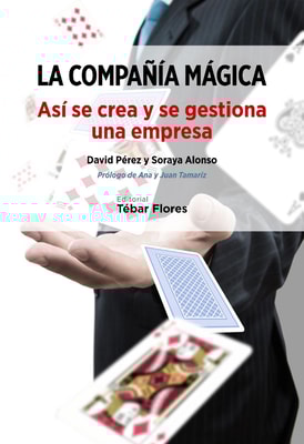 La compañía mágica. Así se crea y se gestiona una empresa