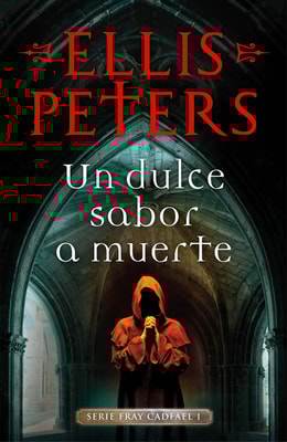 Un dulce sabor a muerte (Fray Cadfael 1)