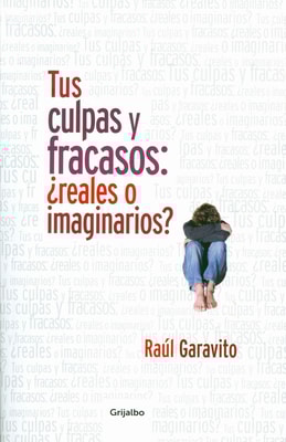 Tus culpas y fracasos: ¿Reales o imaginarios?
