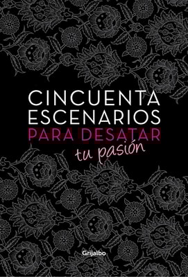 Cincuenta escenarios para desatar tu pasión