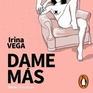 Dame más (Serie Cómplices 1)