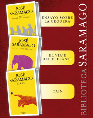 Biblioteca Saramago (Pack 3 ebooks): Ensayo sobre la ceguera, El viaje del elefante, Caín y el primer capítulo inédito d