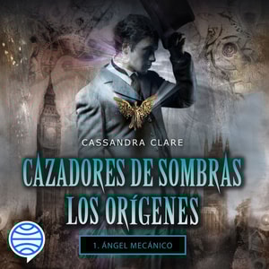 Ángel mecánico. Cazadores de sombras. Los orígenes 1